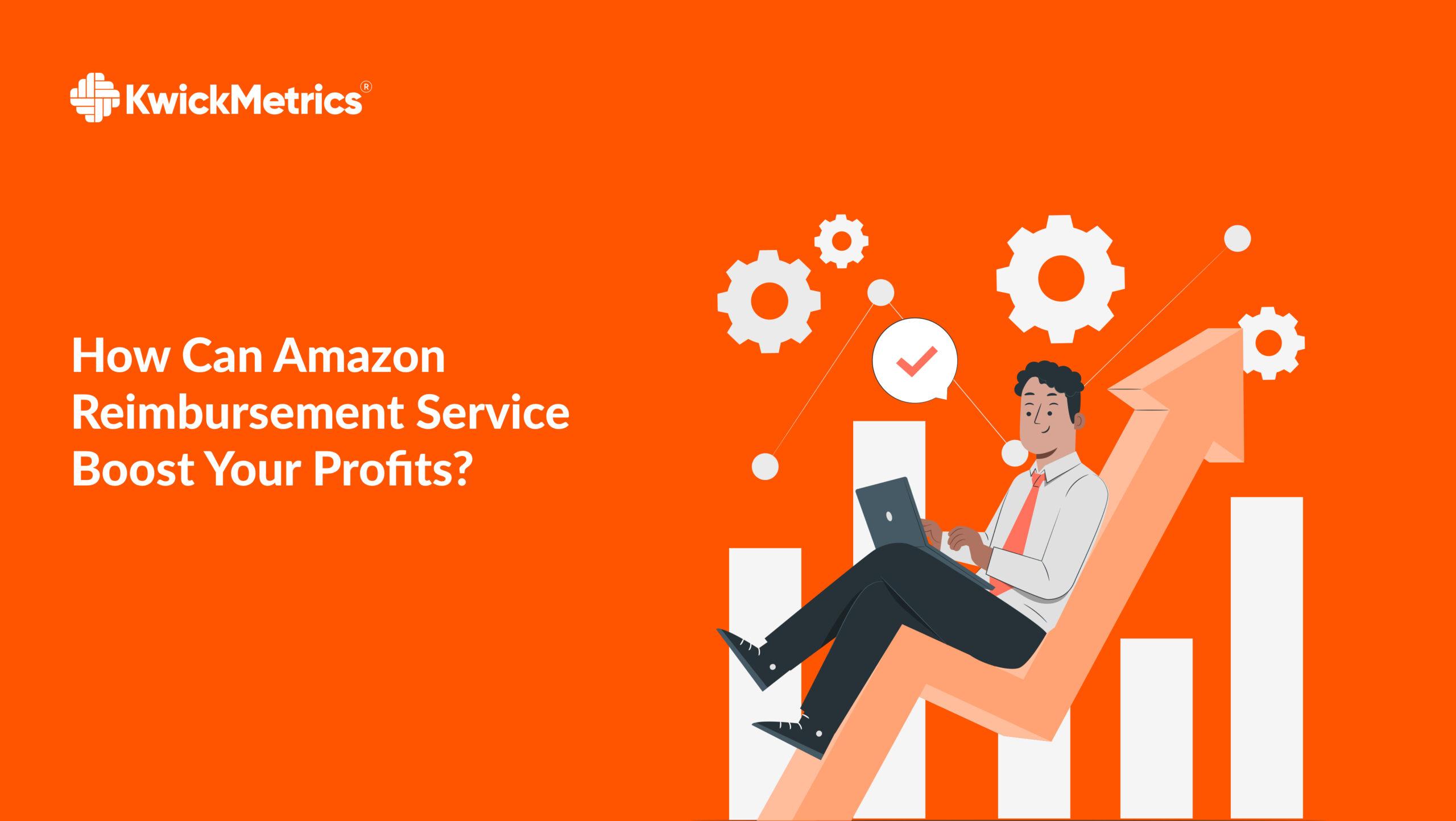 How Can Amazon Reimbursement Service Boost Your Profits? 