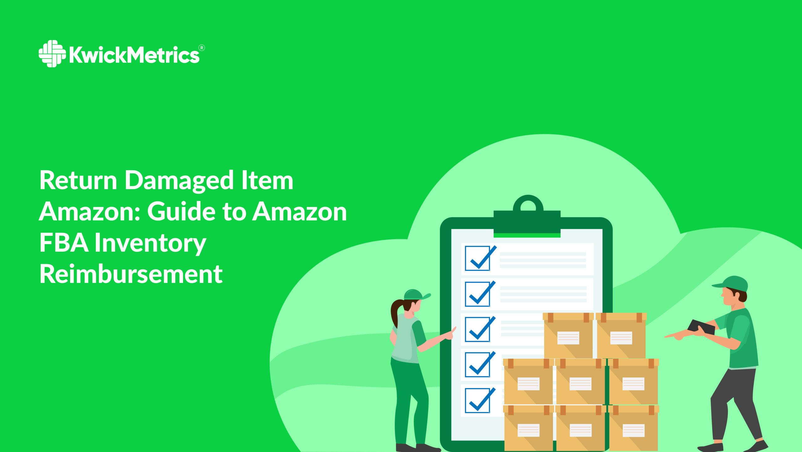 Return Damaged Item Amazon: Guide to FBA Inventory Reimbursement 