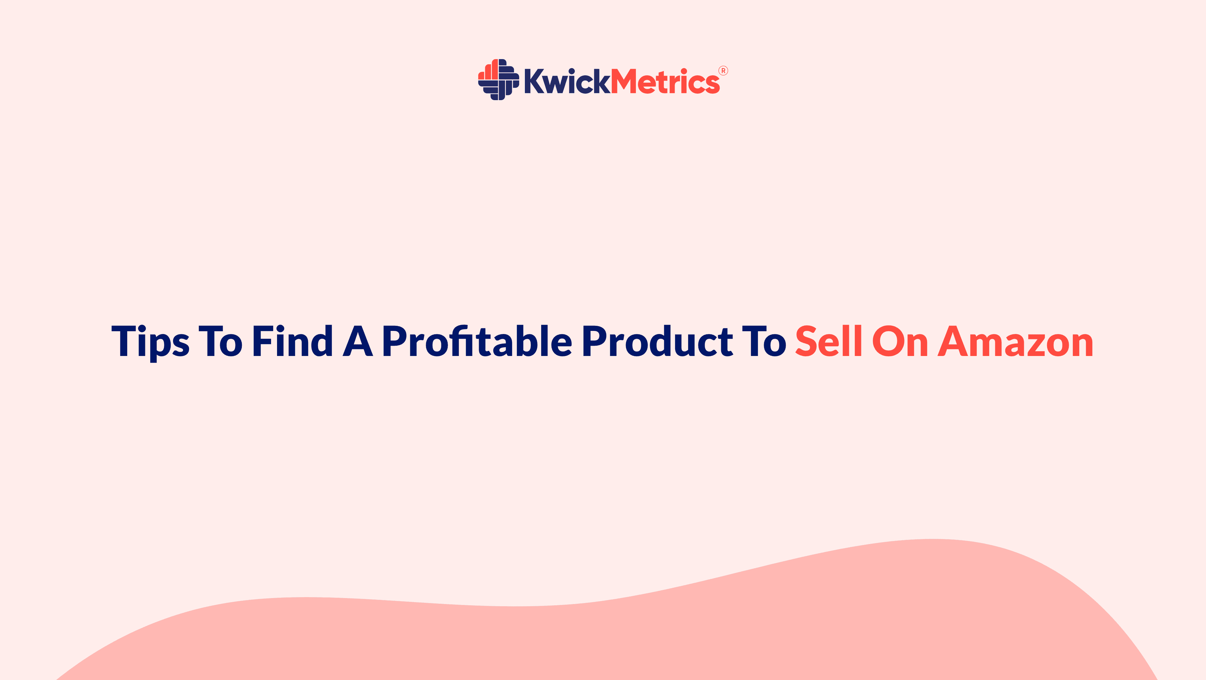 Tips To Find A Profitable Product To Sell On Amazon