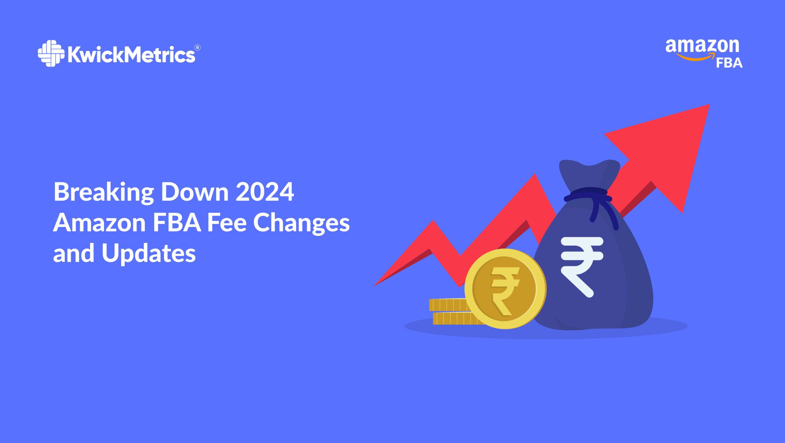 Breaking Down 2024 Amazon FBA Fee Changes and Updates