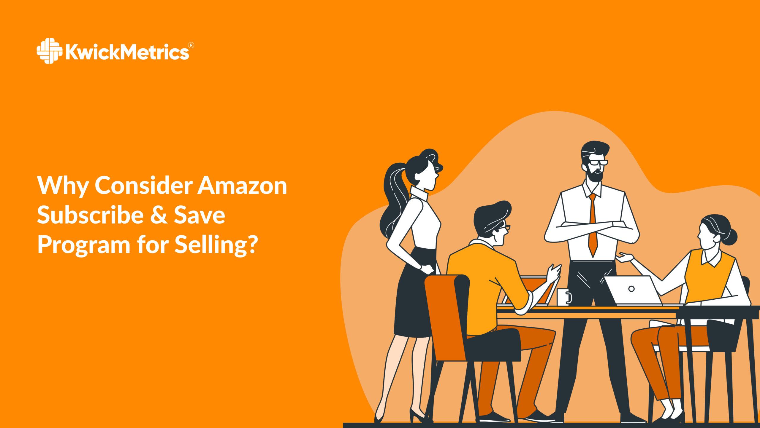 Why Consider Amazon Subscribe & Save Program for Selling?