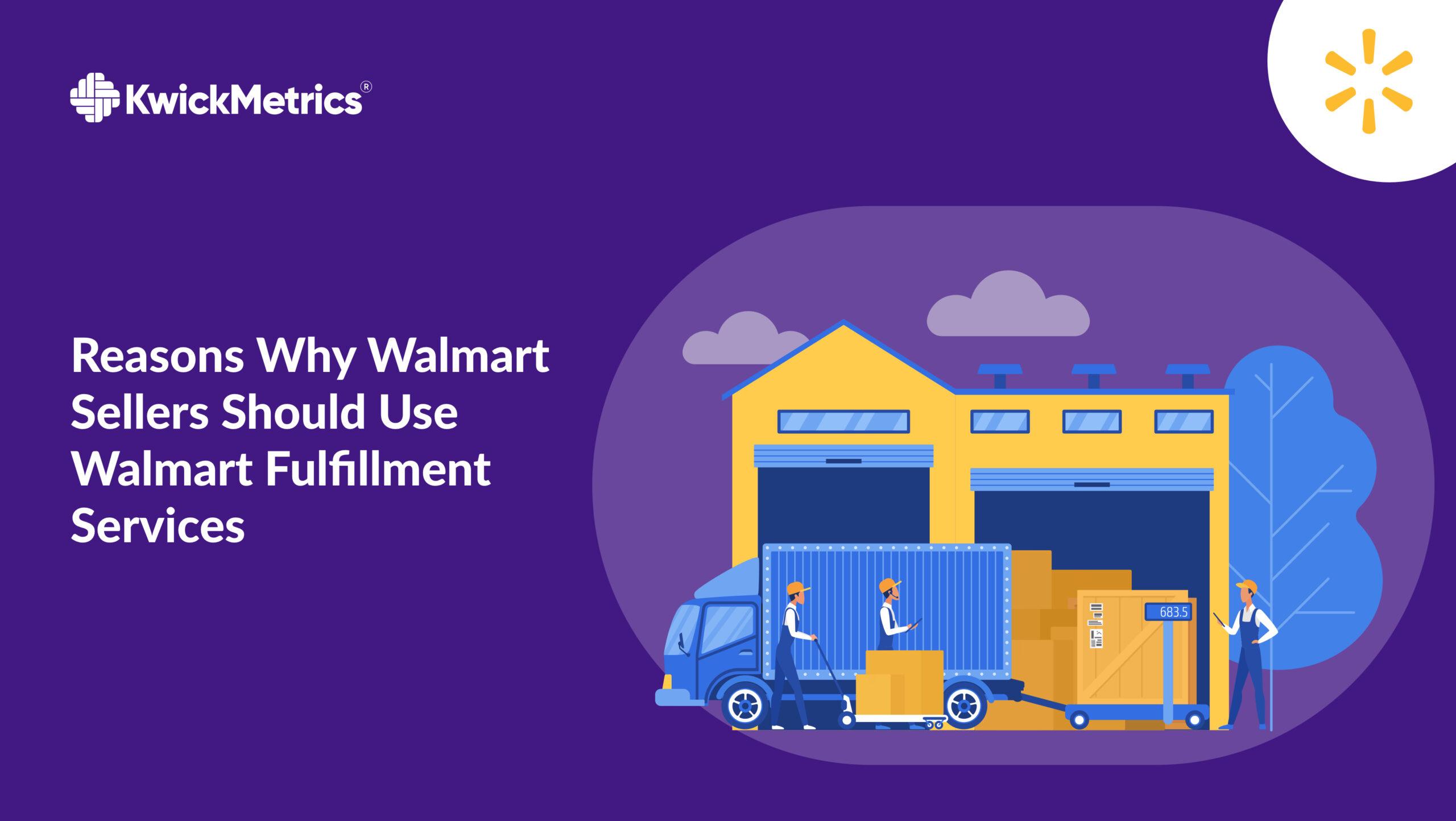 Reasons Why Walmart Sellers Should Use Walmart Fulfillment Services