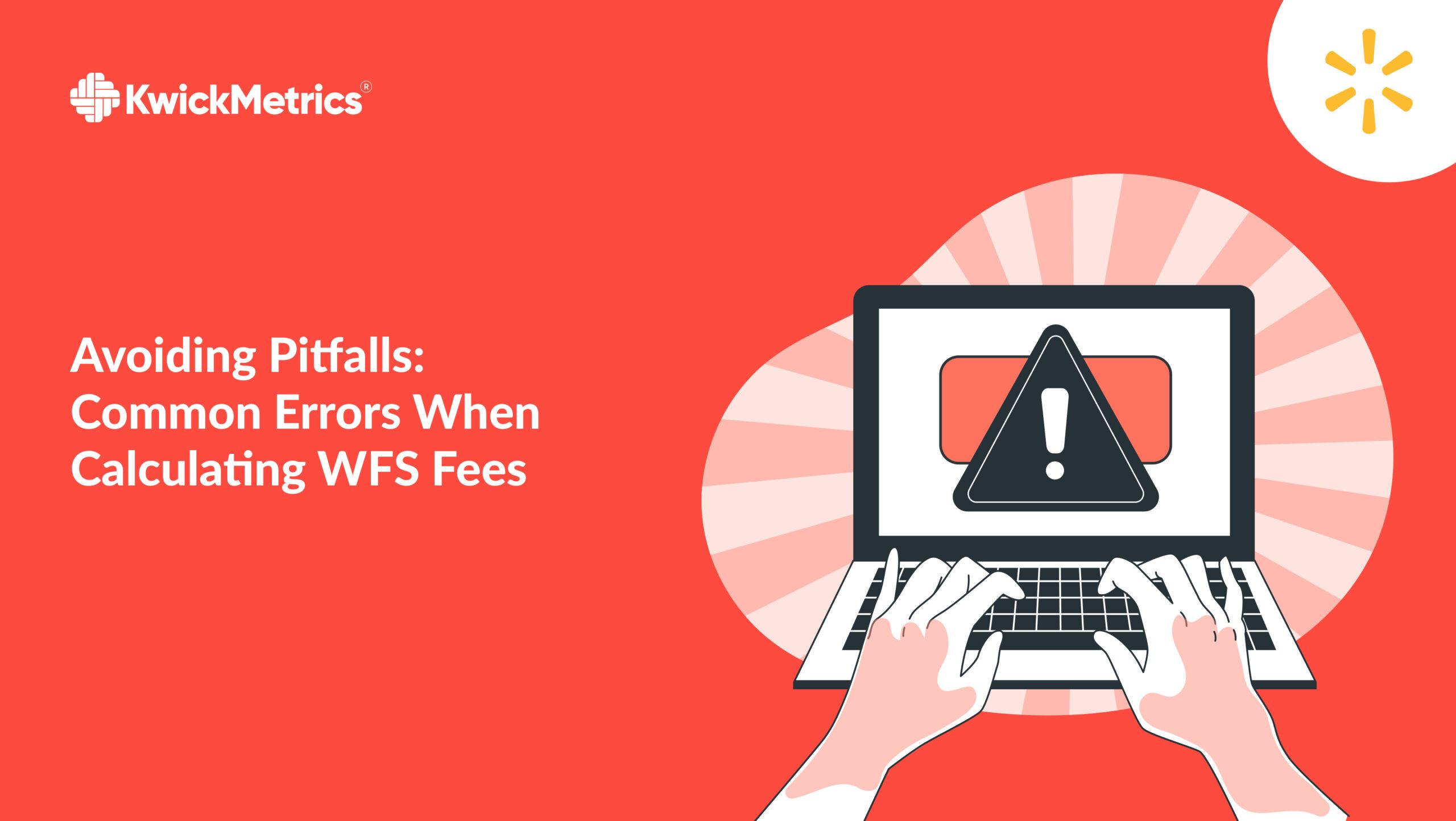 Avoiding Pitfalls: Common Errors When Calculating WFS Fees 